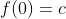 f(0)=c