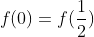 f(0)=f(\frac{1}{2})
