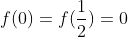 f(0)=f(\frac{1}{2})=0