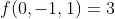 f(0,-1,1)=3