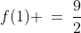 f(1) \:=\:\frac{9}{2}
