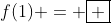 f(1) = \boxed{ }