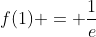 f(1) = \frac{1}{e}