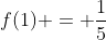 f(1) = \frac15