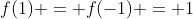 f(1) = f(-1) = 1