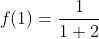 f(1)=\frac{1}{1+2}