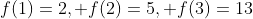 f(1)=2, f(2)=5, f(3)=13