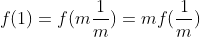 f(1)=f(m\frac{1}{m})=mf(\frac{1}{m})