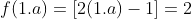 f(1.a)=[2(1.a)-1]=2