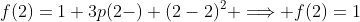 f(2)=1+3p(2-)+(2-2)^2 \Longrightarrow f(2)=1