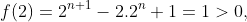 f(2)=2^{n+1}-2.2^n+1=1>0,
