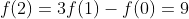 f(2)=3f(1)-f(0)=9
