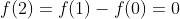 f(2)=f(1)-f(0)=0