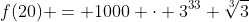 f(20) = 1000 \cdot 3^{33} \sqrt[3]{3}
