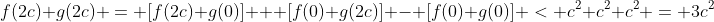 f(2c)+g(2c) = [f(2c)+g(0)] + [f(0)+g(2c)] - [f(0)+g(0)] < c^2+c^2+c^2 = 3c^2