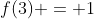 f(3) = 1