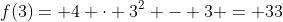 f(3)= 4 \cdot 3^2 - 3 = 33