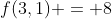 f(3,1) = 8