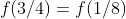 f(3/4)=f(1/8)