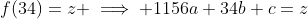 f(34)=z \implies 1156a+34b+c=z