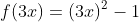 f(3x)=(3x)^2-1