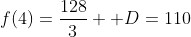 f(4)=\frac{128}{3} +D=110