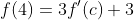 f(4)=3f'(c)+3