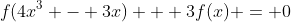 f(4x^3 - 3x) + 3f(x) = 0