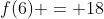f(6) = 18