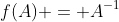 f(A) = A^{-1}