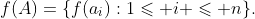 f(A)=\{f(a_i):1\leqslant i \leqslant n\}.