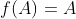 f(A)=A