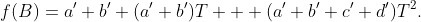 f(B)=a'+b'+(a'+b')T + (a'+b'+c'+d')T^2.