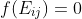 f(E_{ij})=0