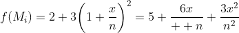 f(M_i)=2+3\bigg(1+\frac{x}{n}\bigg)^2=5+\frac{6x}{  n}+\frac{3x^2}{n^2}
