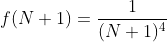 f(N+1)=\frac{1}{(N+1)^4}