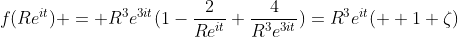 f(Re^{it}) = R^3e^{3it}(1-\frac{2}{Re^{it}}+\frac{4}{R^3e^{3it}})=R^3e^{it}(  1+\zeta)