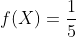 f(X)=\frac{1}{5}