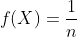 f(X)=\frac{1}{n}