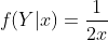 f(Y|x)=\frac{1}{2x}