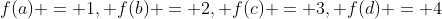 f(a) = 1, f(b) = 2, f(c) = 3, f(d) = 4