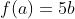 f(a)=5b