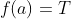 f(a)=T