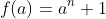 f(a)=a^n+1