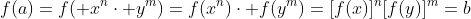 f(a)=f( x^n\cdot y^m)=f(x^n)\cdot f(y^m)=[f(x)]^n[f(y)]^m=b