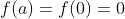 f(a)=f(0)=0