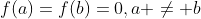 f(a)=f(b)=0,a \ne b