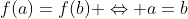 f(a)=f(b) \Leftrightarrow a=b