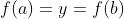 f(a)=y=f(b)