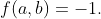 f(a,b)=-1.